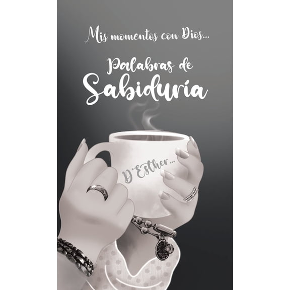 Mis momentos con Dios...: Palabras de SabidurÃa, (Hardcover)