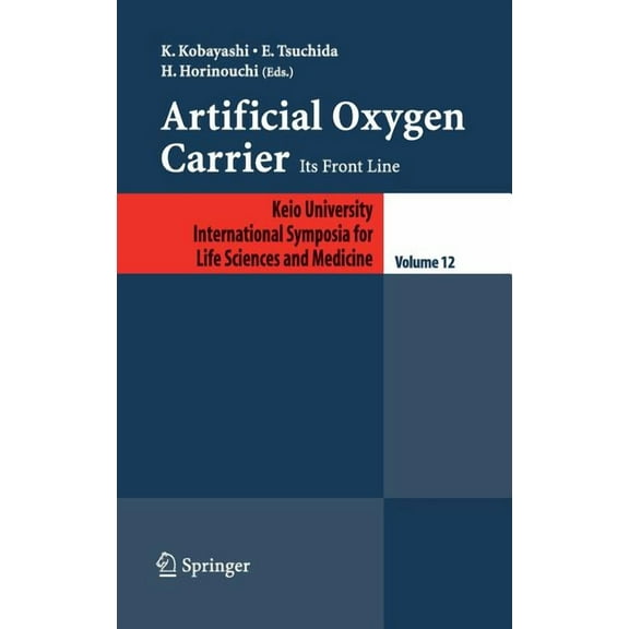 Keio University International Symposia f Artificial Oxygen Carrier: Its Front Line, Book 12, (Hardcover)