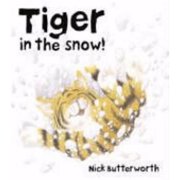 Pre-Owned Tiger in the Snow (Hardcover) 0007119682 9780007119684