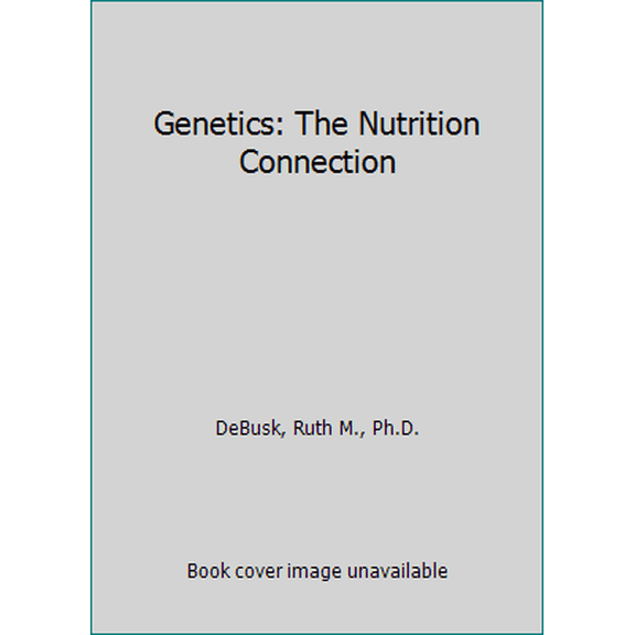 Pre-Owned Genetics: The Nutrition Connection (Paperback) 0880911956 9780880911955