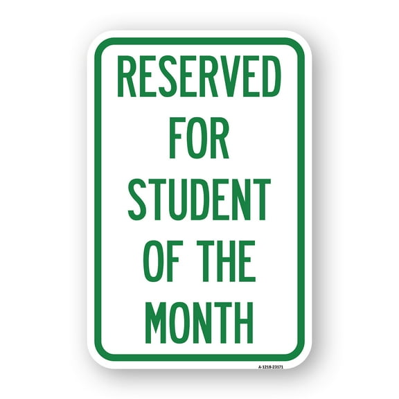 SignMission A-1218-23171 12 x 18 in. Aluminum Sign - Reserved for Student of the Month