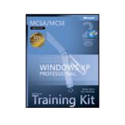 McSa/MCSE Self-Paced Training Kit (Exam 70-270): Installing, Configuring, and Administering Microsofta Windowsa XP Professional : Installing, Configuring, and Administering Microsoft(r) Windows(r) XP Professional, Second Edition