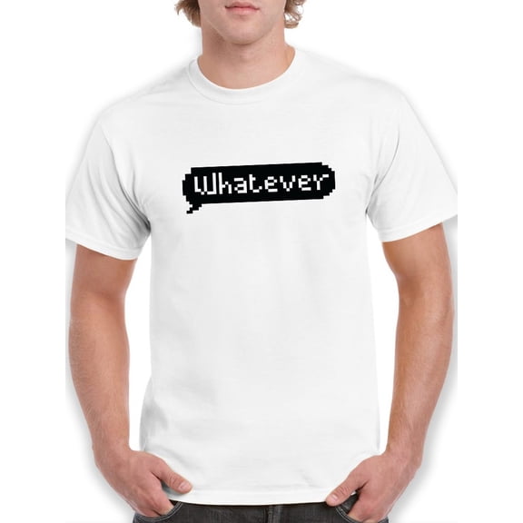 Whatever Text Pixel Art Men White T-Shirt, Male Large