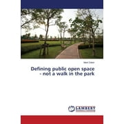 Defining public open space - not a walk in the park (Paperback)
