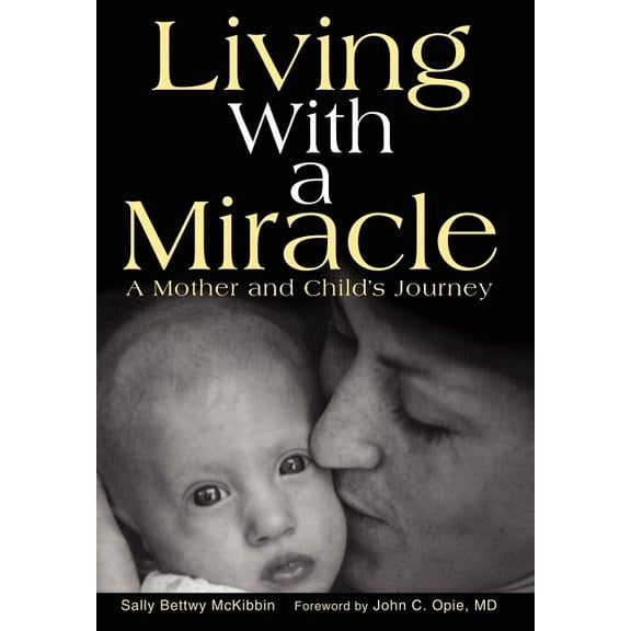 Living with a Miracle: A Mother and Child's Journey, (Hardcover)