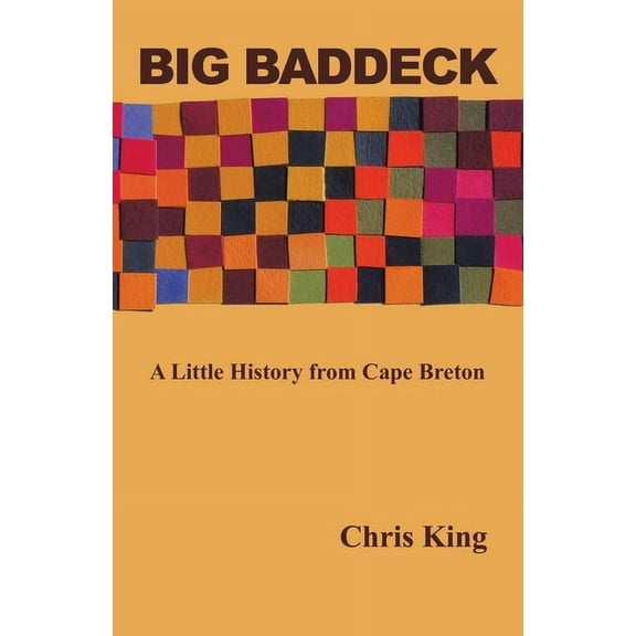 Big Baddeck: A Little History from Cape Breton, (Paperback)