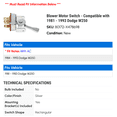 thumbnail image 2 of Blower Motor Switch - Compatible with 1981 - 1993 Dodge W250 1982 1983 1984 1985 1986 1987 1988 1989 1990 1991 1992, 2 of 2