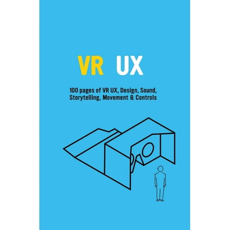 VR UX: Learn VR UX, Storytelling & Design (Paperback)