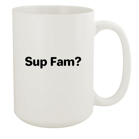 

Sup Fam - 15oz Ceramic White Coffee Mug Cup White