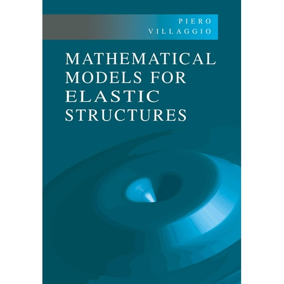 Mathematical Models for Elastic Structures, (Paperback)