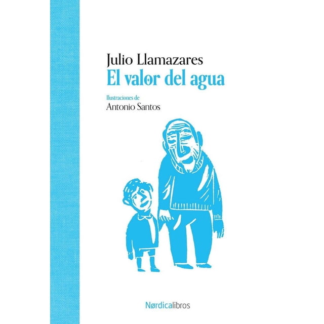 Libro El Valor Del Agua Tapa Blanda, Autor Julio Llamazares, Editorial Nordica