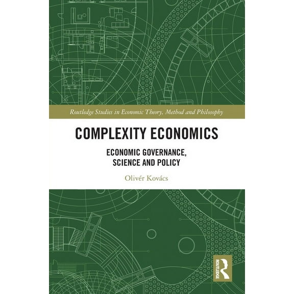 Routledge Studies in Economic Theory, Me Complexity Economics: Economic Governance, Science and Policy, (Paperback)