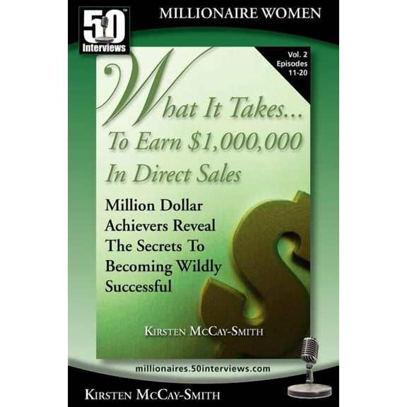 What It Takes... To Earn $1,000,000 In Direct Sales: Million Dollar Achievers Reveal the Secrets to Becoming Wildly Succ, (Paperback)
