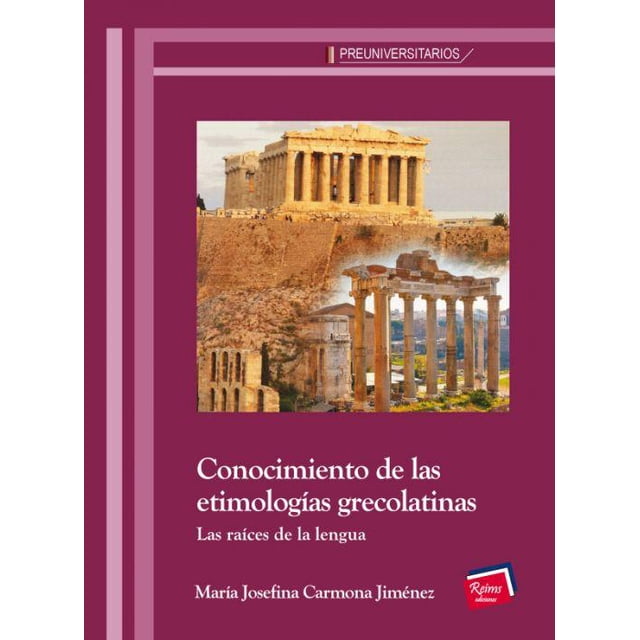 Conocimiento de las etimologías grecolatinas Reims Ediciones 9786079250850