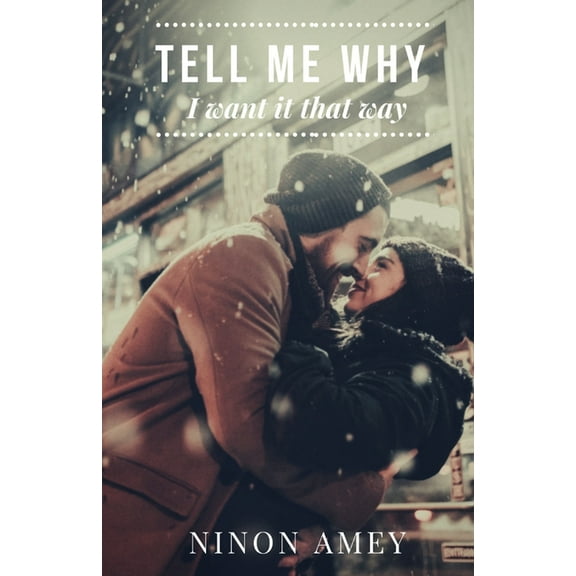 Tell me why: I want it that way (Paperback)