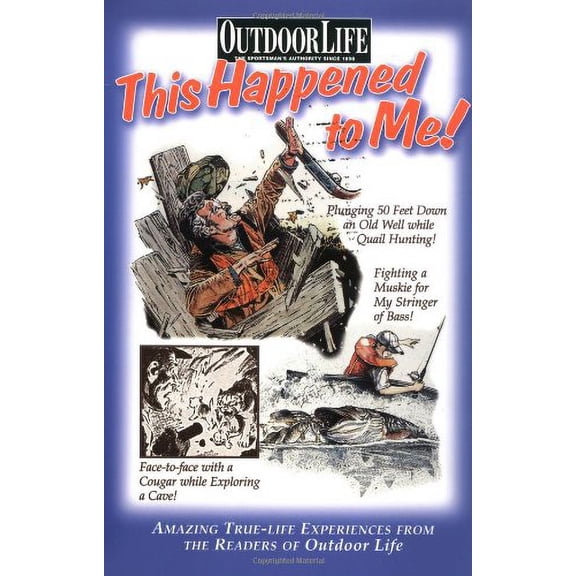 Pre-Owned This Happened to Me!: Amazing True-Life Experiences from the Readers of Outdoor Life Paperback