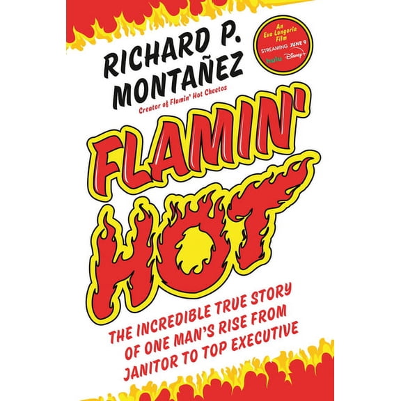 Flamin' Hot: The Incredible True Story of One Man's Rise from Janitor to Top Executive, (Hardcover)