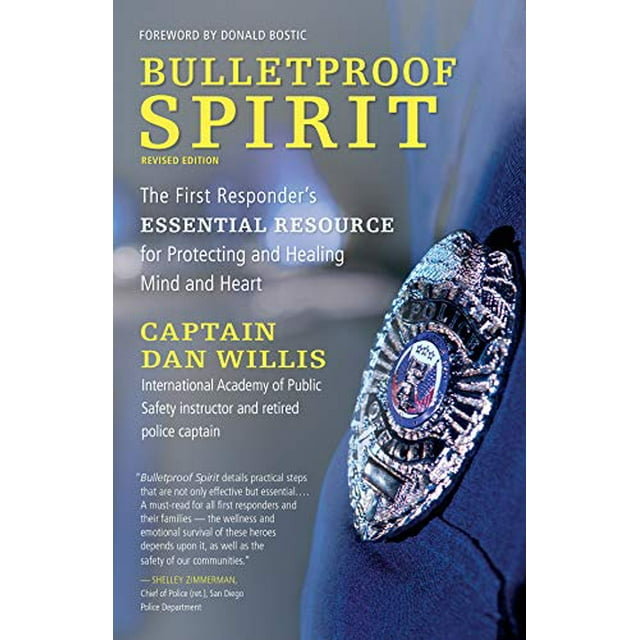 Bulletproof Spirit, Édition Révisée, la Ressource Essentielle du Premier Intervenant pour Protéger et Guérir l'Esprit et le Cœur