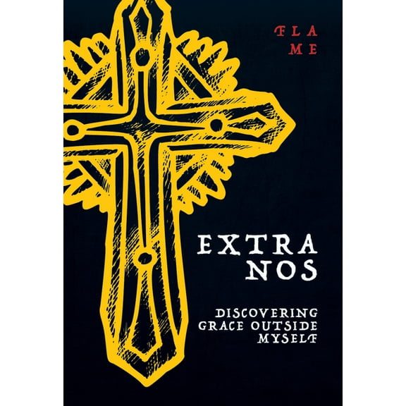 Extra Nos: Discovering Grace outside Myself, (Paperback)
