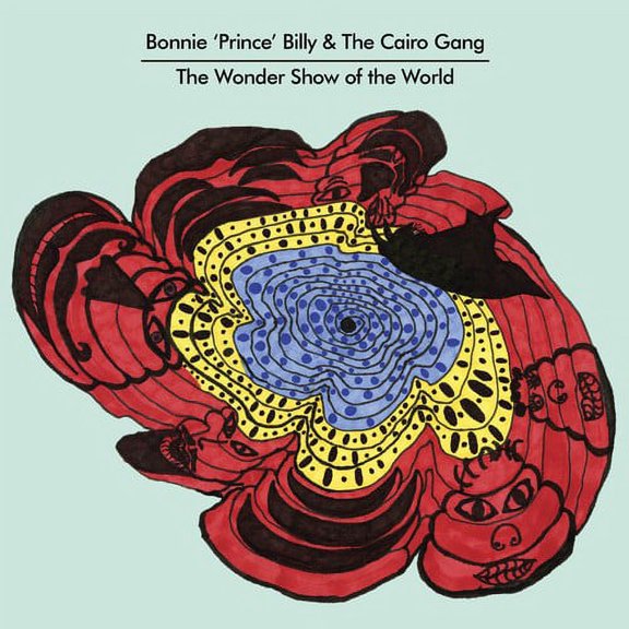 Bonnie "Prince" Billy - The Wonder Show Of The World - Rock - CD