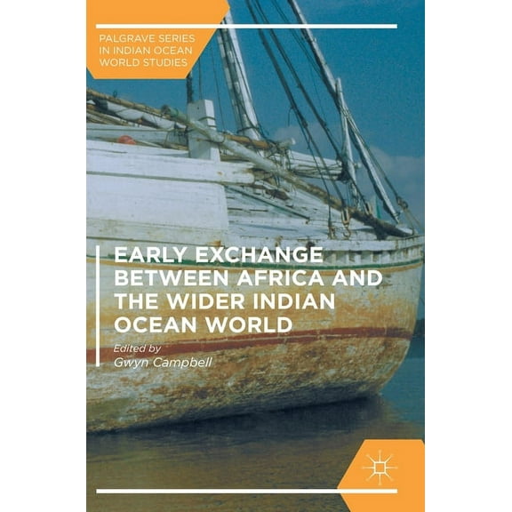 Palgrave Indian Ocean World Studies Early Exchange Between Africa and the Wider Indian Ocean World, (Hardcover)