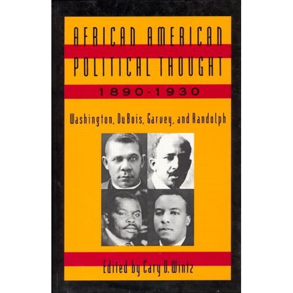 African American Political Thought, 1890-1930: Washington, Du Bois, Garvey and Randolph, (Hardcover)