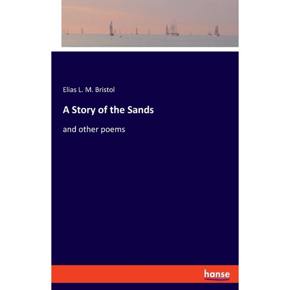 A Story of the Sands: and other poems, (Paperback)