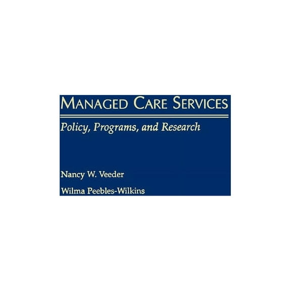 Managed Care Services: Policy, Programs, and Research, (Hardcover)