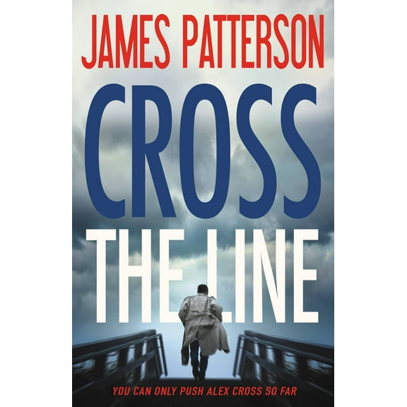 Alex Cross: Cross the Line (Series #22) (Hardcover)