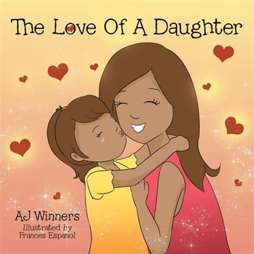 Pre-Owned The Love of a Daughter (Paperback) by Aj Winners