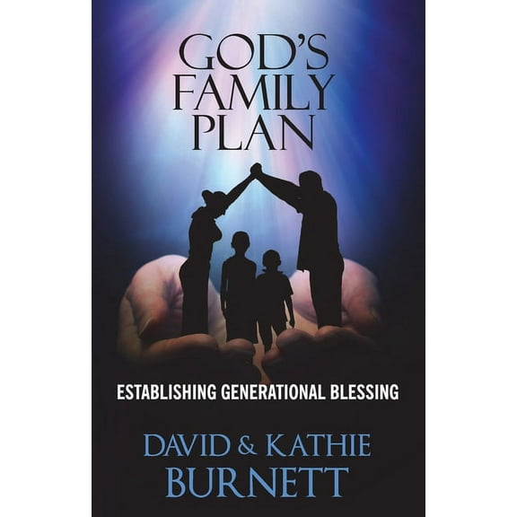 God's Family Plan: Establishing Generational Blessing, (Paperback)