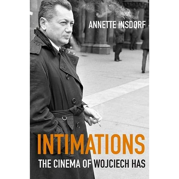Intimations: The Cinema of Wojciech Has, (Paperback)