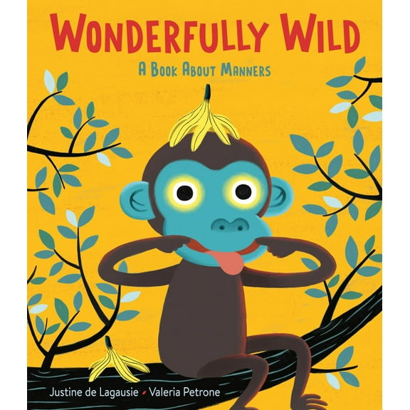 Justine de Lagausie: Wonderfully Wild: A Book about Manners (Hardcover)