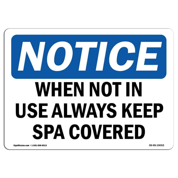 OSHA Notice Sign - When Not In Use Always Keep Spa Covered | Plastic Sign | Protect Your Business, Work Site, Warehouse & Shop Area |  Made in the USA