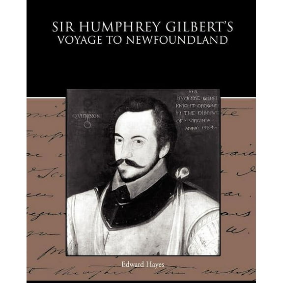 Sir Humphrey Gilbert's Voyage to Newfoundland, (Paperback)