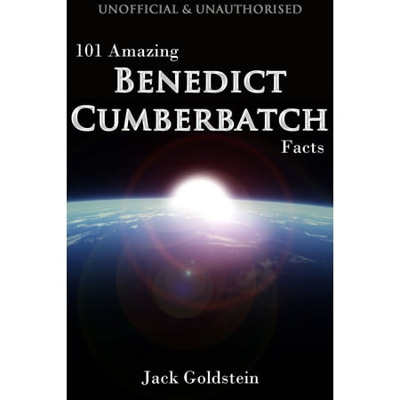 101 Amazing Benedict Cumberbatch Facts - eBook