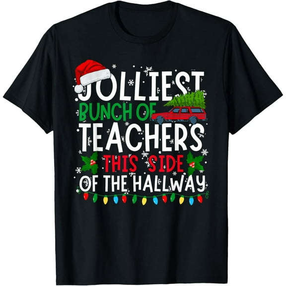 Jolliest Bunch of Teachers This Side Of The Hallway Xmas T-Shirt tee