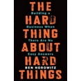 thumbnail image 3 of The Hard Thing about Hard Things: Building a Business When There Are No Easy Answers, 3 of 3