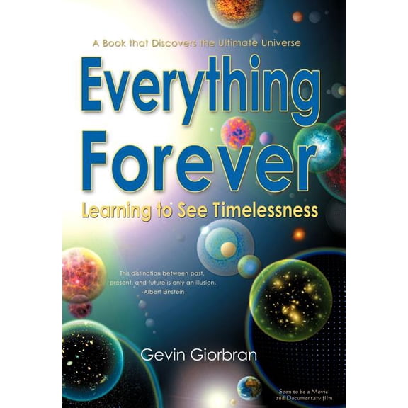 Everything Forever: Learning To See Timelessness (Hardcover)