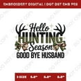 thumbnail image 2 of Hello Hunting Season Goodbye Husband Embroidery File Antler Bow Deer Hunting Design Funny Fall Autumn Stitch Pattern for Husbands, 2 of 5