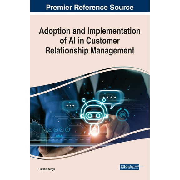 Adoption and Implementation of AI in Customer Relationship Management (Hardcover)