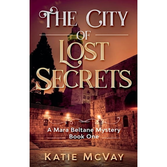 Mara Beltane Mystery The City of Lost Secrets, Book 1, (Paperback)