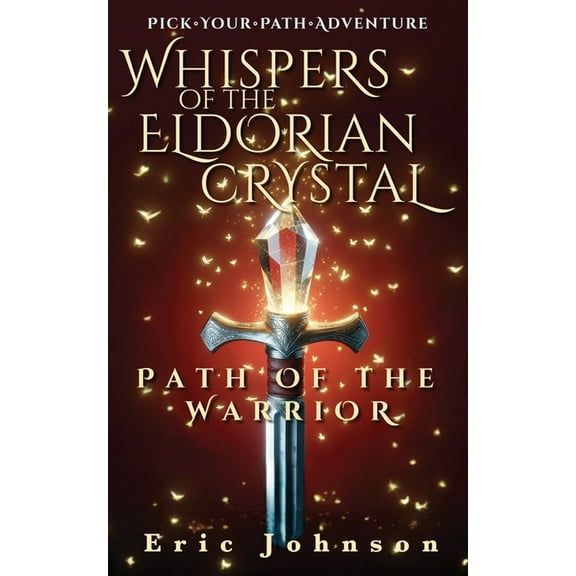 Whispers of the Eldorian Crystal: Path of the Warrior, (Paperback)