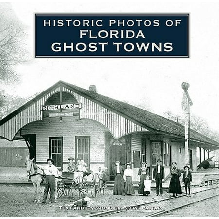 Historic Ghosts - Historic Photos of Florida Ghost Towns