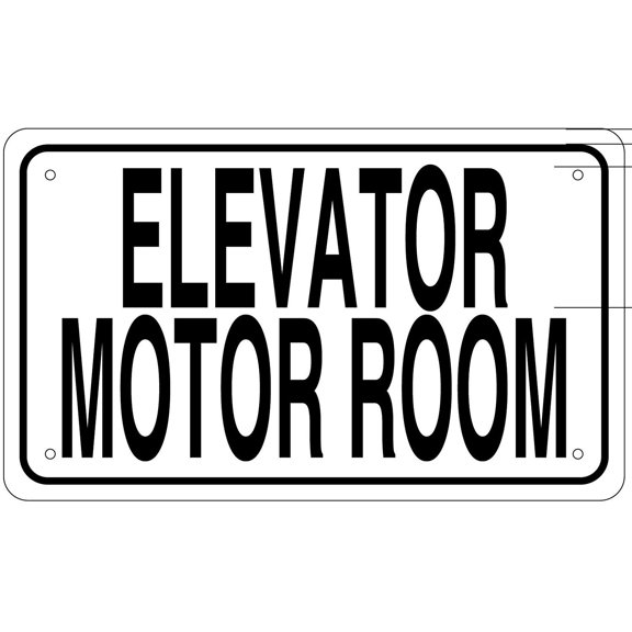 ELEVATOR MOTOR ROOM SIGN (White 6x10 Aluminium rust free)