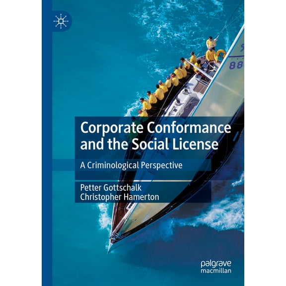 Corporate Conformance and the Social License: A Criminological Perspective, (Hardcover)