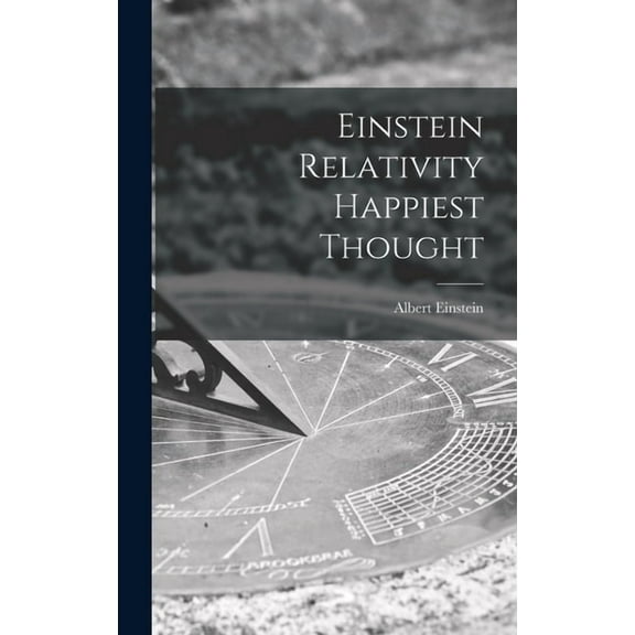 Einstein Relativity Happiest Thought (Hardcover)