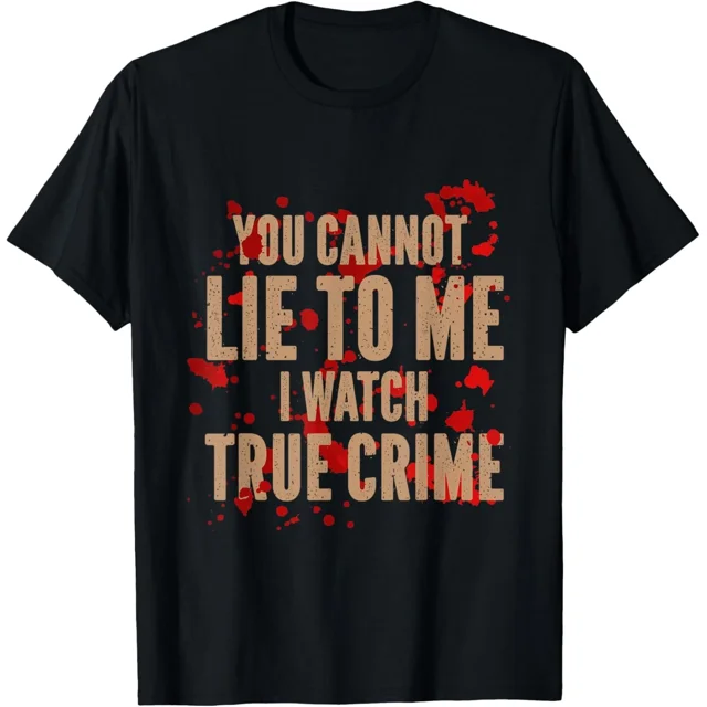 T-Shirt Unisexe Drôle True Crime Humour Addict Mystère Balado Fan Tee