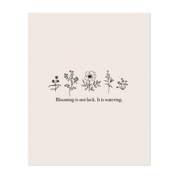 Blooming is not Luck - Line Drawing Quote Floral Line Art Botanical Minimalist Inspirational Nature Unframed Wall Art Print 6 x 8 inches
