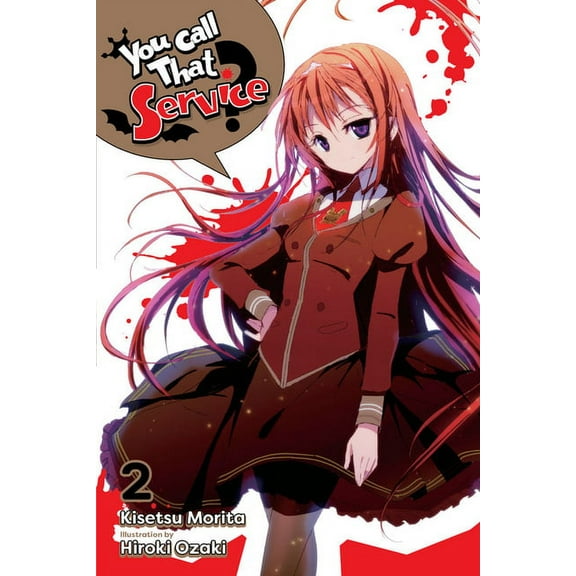 You Call That Service? (light novel): You Call That Service?, Vol. 2 (light novel) (Series #2) (Paperback)